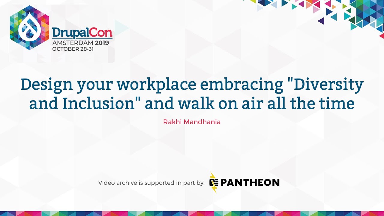DrupalCon Amsterdam 2019: Design your workplace embracing "Diversity and Inclusion" and walk on air