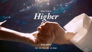 Vietsub | Higher - Ava Grace | Lyrics Video