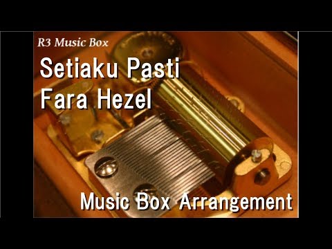 Setiaku Pasti/Fara Hezel [Music Box]