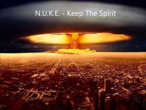 N.U.K.E. - Keep The Spirit