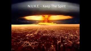 N.U.K.E. - Keep The Spirit