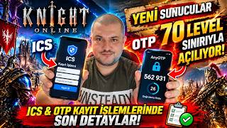 KNIGHT ONLINE'DA YENİ SERVERLAR 70 LEVEL OLACAK! ⚔️ ICS & OTP KAYIT İŞLEMLERİNDE