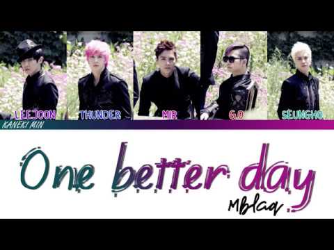 MBLAQ 엠블랙  - ONE BETTER DAY (COLOR CODED LYRICS HAN/ROM/ENG)
