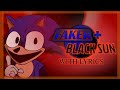 Faker Black Sun WITH LYRICS Sonic EXE Lyrical Cover Ft NicoisNXXT ​