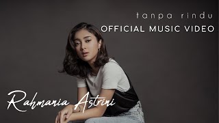 Rahmania Astrini - Tanpa Rindu (Official Music Video)