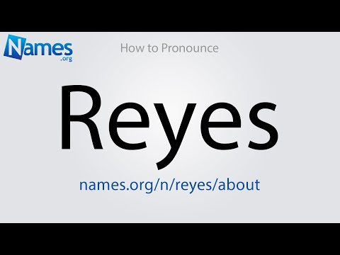 How to Pronounce Reyes