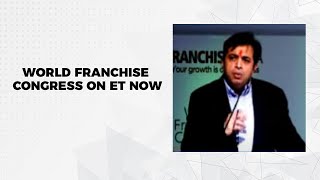 World Franchise Congress on ET Now image