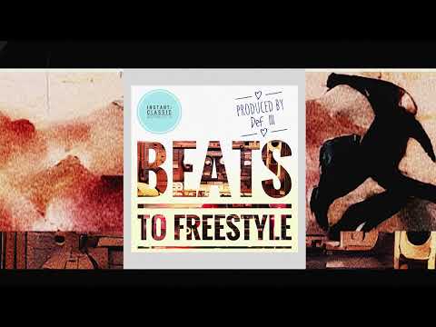 BEATS TO FREESTYLE V01 - Instant Classic (Prod by Def Ill)