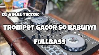 Download lagu DJ TROMPET GACOR SO BABUNYI VIRAL TIKTOK‼️TROMPET GACOR 2 - Adit Sparky  Nwrmxxx FULLBASS  mp3