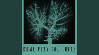 Come Play the Trees (Crooked Trees)