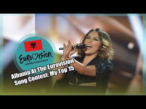 Albania At The Eurovision Song Contest: My Top 15 | ESCosimo