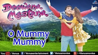 O Mummy Mummy Full Video Song : Deewana Mastana  G