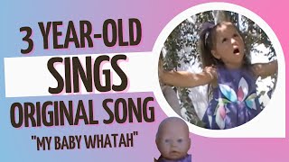 My Baby Whatah (sung by 3 year-old Prisca)