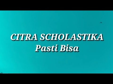 CITRA SCHOLASTIKA - Pasti Bisa (Lirik)