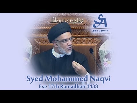 Eve 17th Ramadhan 1438 - Syed Mohammed Naqvi