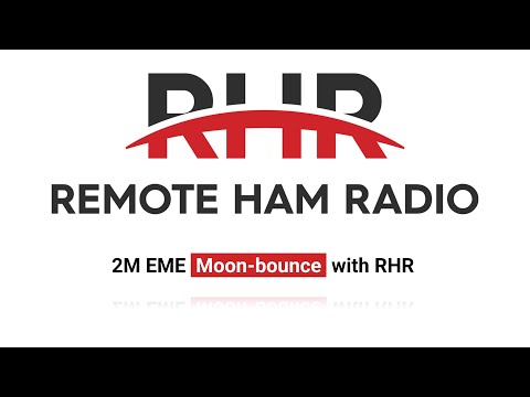 2M EME Moon-bounce with RHR Remote Technology - RHR Tutorial Series