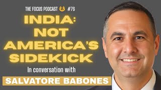 India: Not America's Sidekick | Salvatore Babones | TFP #76
