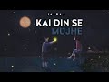 Kai Din Se Mujhe | JalRaj | Latest Hindi Song 2020 Original