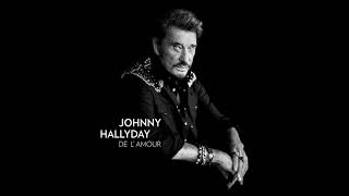 Johnny Hallyday - De L&#39;Amour [Audio HQ]