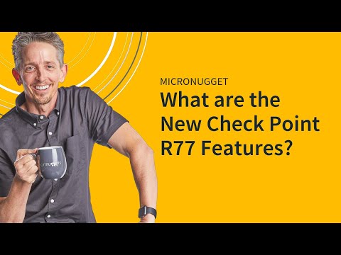 MicroNugget: What are the New Check Point R77 Features?