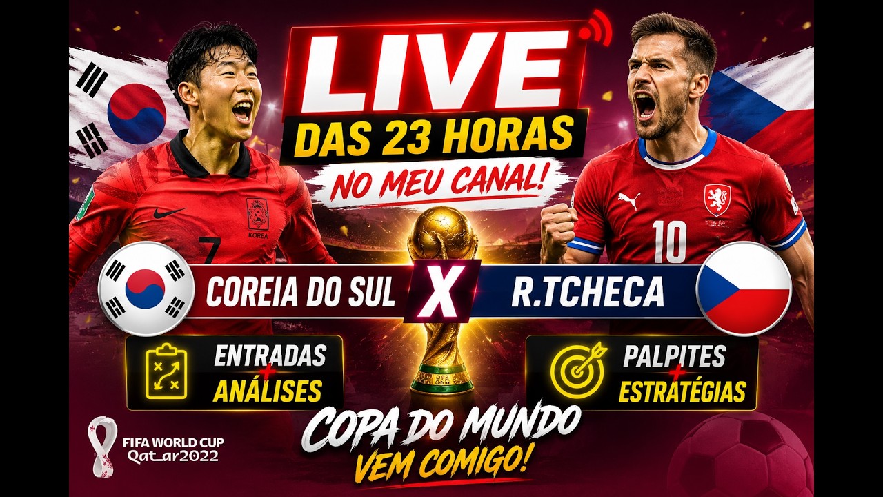 🔴 AO VIVO 23H | COREIA DO SUL x REP. TCHECA ⚽ ENTRADAS AO VIVO, ANÁLISES COPA DO MUNDO!