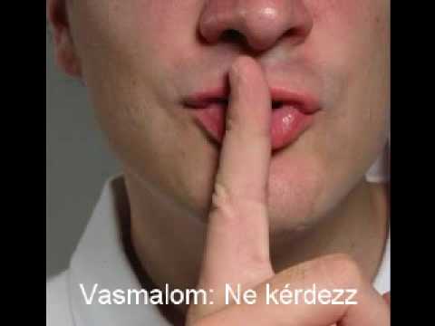 Vasmalom: Ne kérdezz