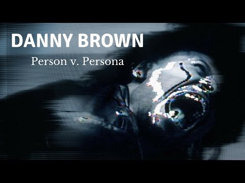 Danny Brown: Person v. Persona - RETROACTIVE REVIEW