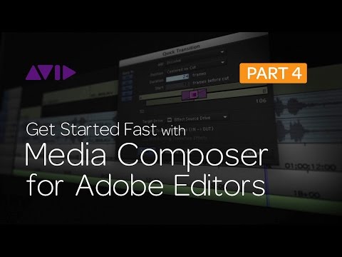 Get Started Fast with Media Composer for Adobe Editors — Part 4