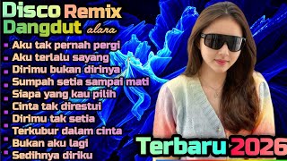 Download lagu DANGDUT DISCO REMIX TERBARU 💯 AKU TAK PERNAH PERGI 🔥 COCOK UNTUK MENEMANI HARI-HARI MU  mp3