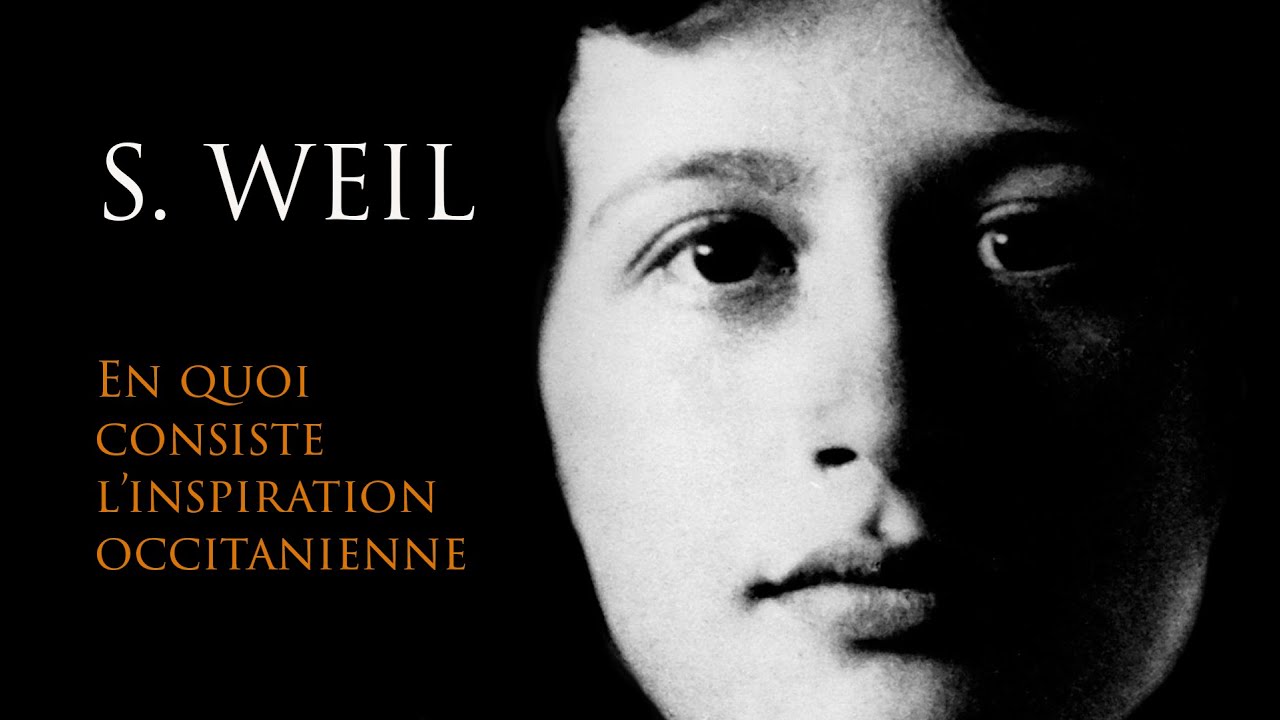 SIMONE WEIL : En quoi consiste l'Inspiration occitanienne