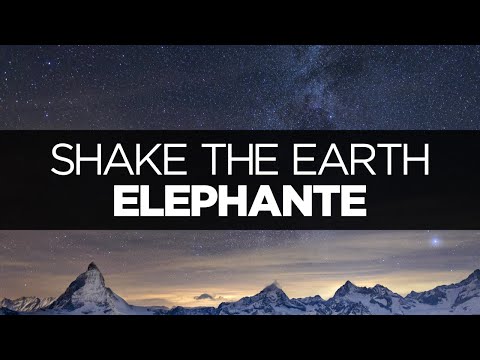[LYRICS] Elephante - Shake the Earth (ft. Lyon Hart)