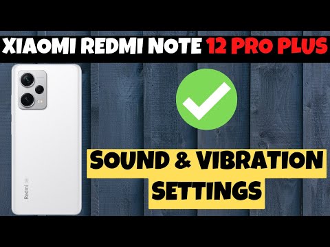 Sound & Vibration Settings Features Xiaomi Redmi Note 12 Pro Plus || How to manage Sound & Vibration
