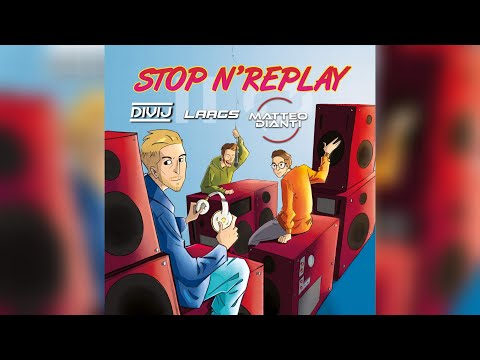 DiVij, Laags & Matteo Dianti - Stop N'Replay (Video Teaser)