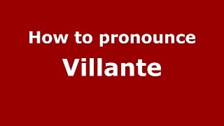 How to pronounce Villante