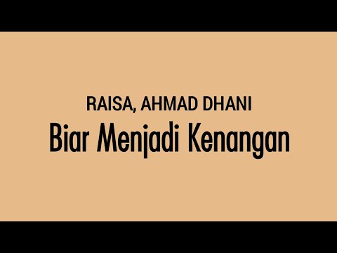 RAISA, AHMAD DHANI -Biar Menjadi Kenangan | Lirik