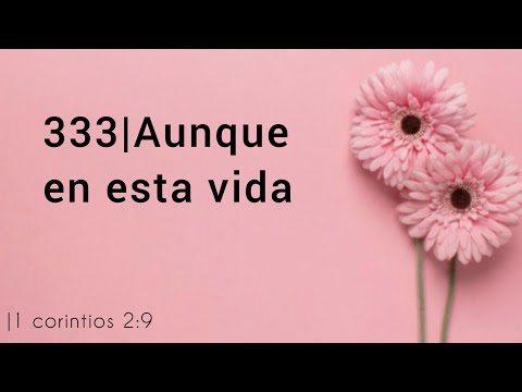 333| Aunque en esta vida - himnario adventista.
