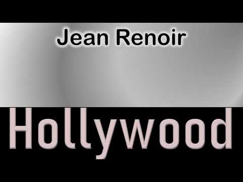 Jean Renoir   How to pronounce Jean Renoir Hollywood Actor from 6212 Hollywood Boulevard?