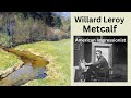 Willard Metcalf The American Impressionist Landscape
