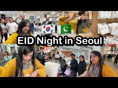 🇰🇷🇵🇰Eid night in Seoul | Eid Vlog