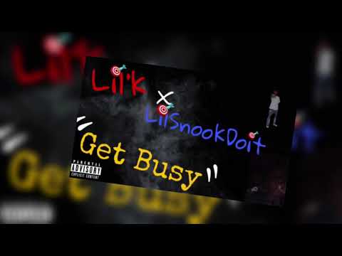 Lil’k X LilSnookDoit - GetBusy (Official Audio)