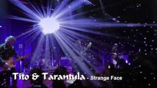 Tito &amp; Tarantula - Strange Face