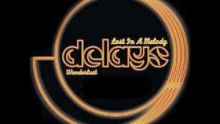 Delays - Lost In A Melody
