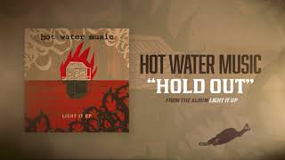 Hot Water Music - Hold Out