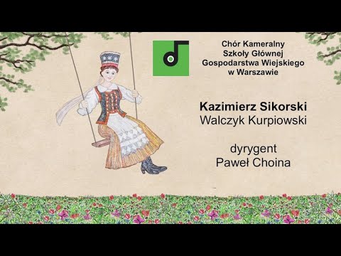 Chór Kameralny SGGW | Kazimierz Sikorski – Walczyk kurpiowski