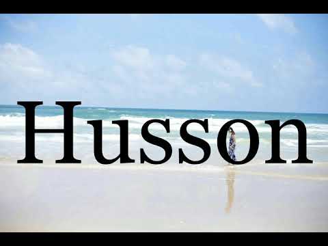 How To Pronounce Husson🌈🌈🌈🌈🌈🌈Pronunciation Of Husson