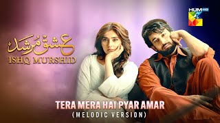 Download lagu 𝐓𝐞𝐫𝐚 𝐌𝐞𝐫𝐚 𝐇𝐚𝐢 𝐏𝐲𝐚𝐫 𝐀𝐦𝐚𝐫 ❤️ [ Melodic Version ] Ishq Murshid - HUM TV mp3