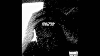 11. Unchained (feat. Nasty Smooth) [Prod. Evidence, DJ Babu, & Harry Fraud] - Urban Prodigy