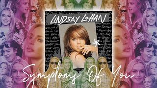 Symptoms of You | Lindsay Lohan ft. Ariana Grande | Mashup