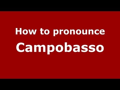 How to pronounce Campobasso (Italian/Italy) - PronounceNames.com