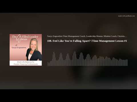 108. Feel Like You're Falling Apart? 🤪Time Management Lesson #1